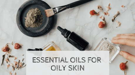 6 Best Essential Oils That Suit Oily Skin
