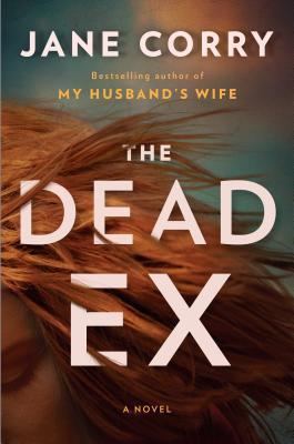 The Dead Ex by Jane Corry- Feature and Review
