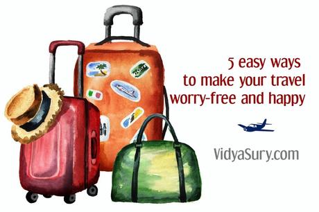5 easy ways to make your travel worry-free and happy