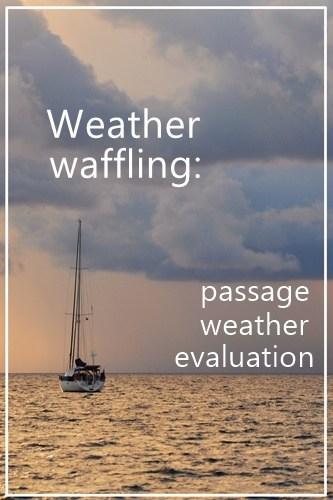 Weather waffling: the passage departure decision
