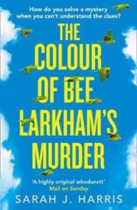 Talking About The Colour Of Bee Larkham’s Murder by Sarah J. Harris with Chrissi Reads