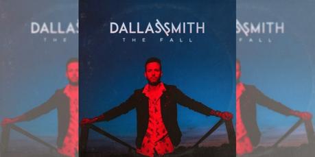 The Fall – Dallas Smith EP Review