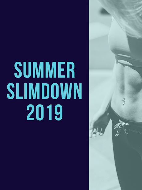 Summer Slimdown 2019