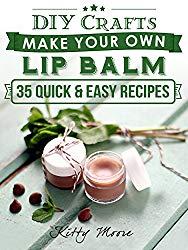 Image: Lip Balm: Make Your Own Lip Balm With These 35 Quick and Easy Recipes! (2nd Edition) | Kindle Edition | by Kitty Moore (Author). Publisher: ArtsCraftsAndMore.com; 2 edition (May 11, 2015)