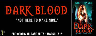 Dark Blood (Book 1 of Lethal Magic Series) by Nikki Hayes