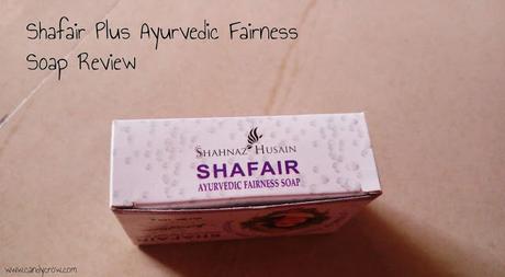 Shahnaz Hussain Shafair Plus Fairness Soap Review