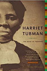 Image: Harriet Tubman: The Road to Freedom | Paperback: 304 pages | by Catherine Clinton (Author). Publisher: Back Bay Books; Reprint edition (January 5, 2005)