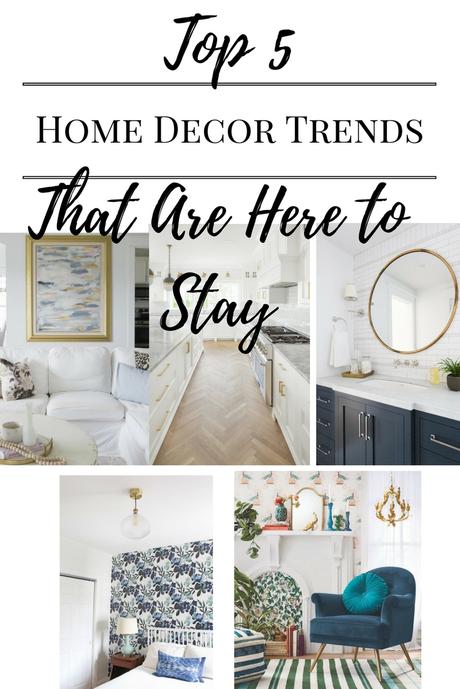 Top 5 Home Decor Trends That Are Here to Stay