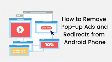 How to Remove Pop-up Ads and Redirects from Android Phone