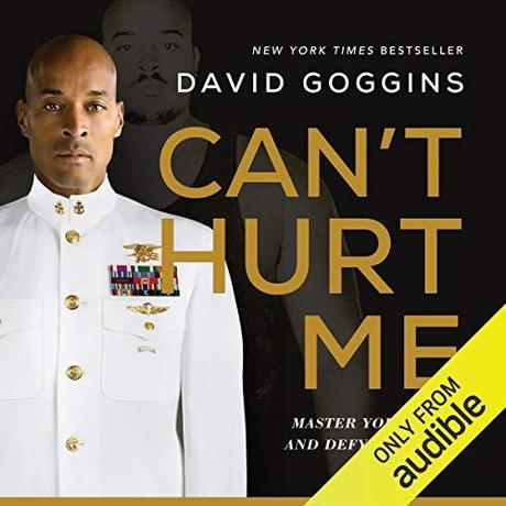 Can’t Hurt Me – David Goggins – Book Review