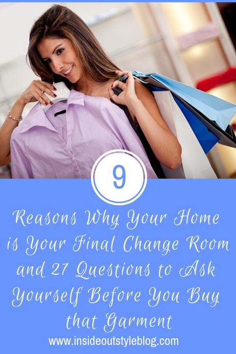 9 Reasons Why Your Home is Your Final Change Room and 27 Questions to Ask Yourself Before You Buy that Garment