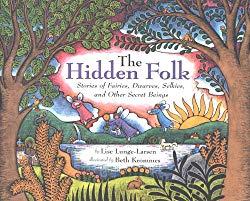 Image: The Hidden Folk: Stories of Fairies, Dwarves, Selkies, and Other Secret Beings | Kindle Edition | by Lise Lunge-Larsen (Author), Beth Krommes (Illustrator). Publisher: HMH Books for Young Readers (August 30, 2004)