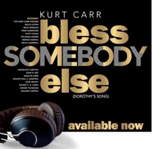 Kurt Carr Releases New Single ‘Bless Somebody Else Dorothy’s Song’