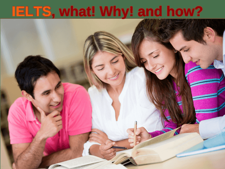 IELTS, what! Why! and how?﻿