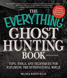 Image: The Everything Ghost Hunting Book: Tips, Tools, and Techniques for Exploring the Supernatural World | Paperback: 320 pages | by Melissa Martin Ellis (Author). Publisher: Everything; Second edition (July 18, 2014)