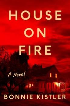 House on Fire by Bonnie Kistler