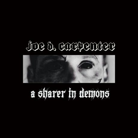 Joe D. Carpenter - A Sharer In Demons Joe D. Carpenter - A Sharer In Demons