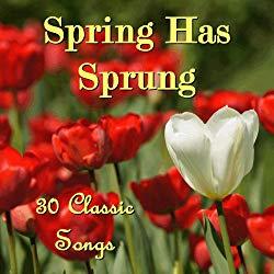 Image: Spring Has Sprung: 30 Classic Songs | Spring Music Experts | February 23, 2012