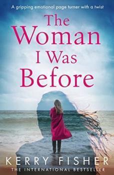 The Woman I Was Before by Kerry Fisher