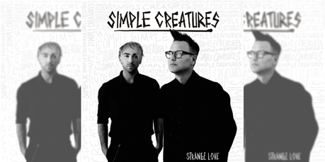 Simple Creatures – Strange Love EP Review