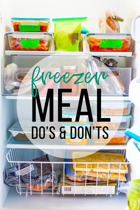 Freezer Meal Do’s & Don’ts