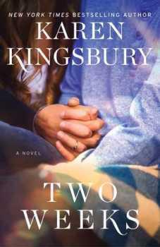 Two Weeks (The Baxter Family #5) by Karen Kingsbury