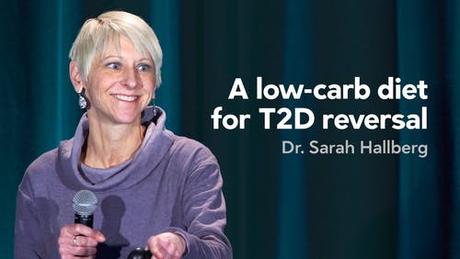 A low-carb diet for T2D reversal – Dr. Sarah Hallberg