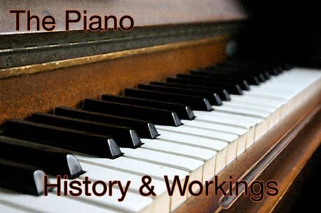 The Piano – History & Workings