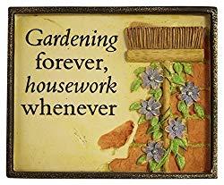 Image: Garden Collection 13060004 Gardening Forever, Housework Whenever Plaque