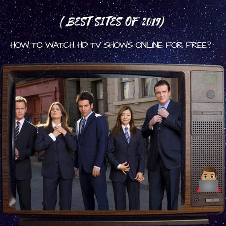 Best sites to Watch HD TV Shows Online for Free? 