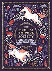 Image: The Magical Unicorn Society Official Handbook | Hardcover: 128 pages | by Selwyn E. Phipps (Author), Helen Dardik (Illustrator), Harry Goldhawk (Illustrator), Zanna Goldhawk (Illustrator). Publisher: Feiwel and Friends (September 18, 2018)