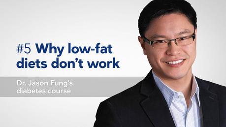 Why low-fat diets don’t work — Dr. Jason Fung’s diabetes course