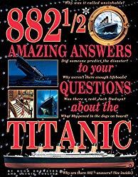 Image: 882 1/2 Amazing Answers to Your Questions About the Titanic | Paperback: 96 pages| by Hugh Brewster (Author), Laurie Coulter (Author), Ken Marschall (Illustrator). Publisher: Scholastic Paperbacks; Reprint edition (February 1, 1999)
