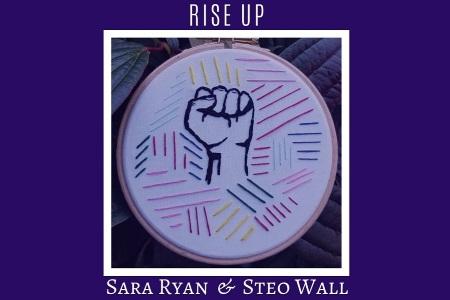 Sara Ryan & Steo Wall: Rise Up
