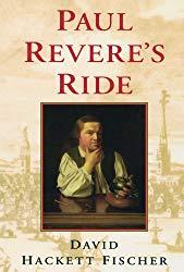 Image: Paul Revere's Ride | Paperback: 445 pages | by David Hackett Fischer (Author). Publisher: Oxford University Press (April 19, 1995)