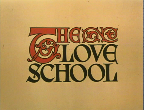 At Last, The Love School!
