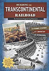 Image: Building the Transcontinental Railroad (You Choose: Engineering Marvels) | Kindle Edition | by Steven Otfinoski (Author). Publisher: Capstone Press (August 1, 2014)