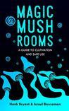 BOOK REVIEW: Magic Mushrooms by Hank Bryant & Israel Bouseman