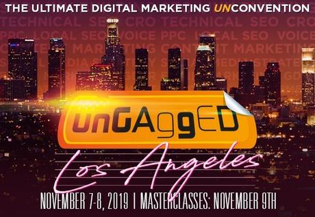 Why UnGagged Los Angeles is a Must-Attend Digital Marketing Event?