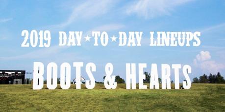 Boots & Hearts Music Fest 2019 Day-to-Day Lineup Announcement