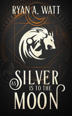 As Silver Is to the Moon by R. A. Watt