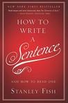 BOOK REVIEW: How to Write a Sentence by Stanley Fish
