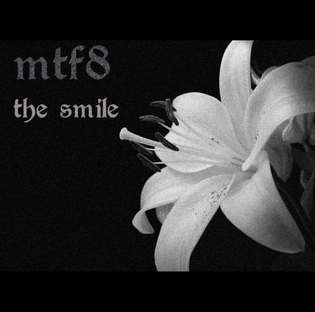 mtf8: The Smile