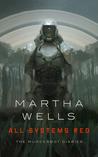 BOOK REVIEW: All Systems Red by Martha Wells