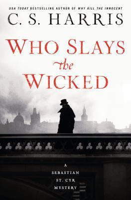 Who Slays the Wicked by C.S. Harris- Feature and Review