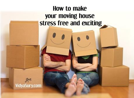 How to make your moving house stress free and exciting