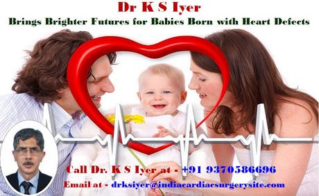 Dr K S Iyer Brings Brighter Futures for Babies Born with Heart Defects