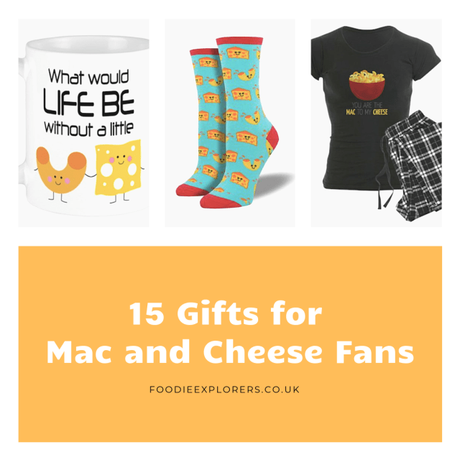 Gifts for people who love Mac and cheese