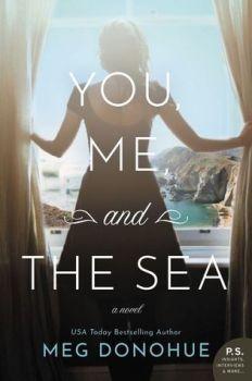 SPOTLIGHT:  You, Me and The Sea: A Novel by Meg Donohue