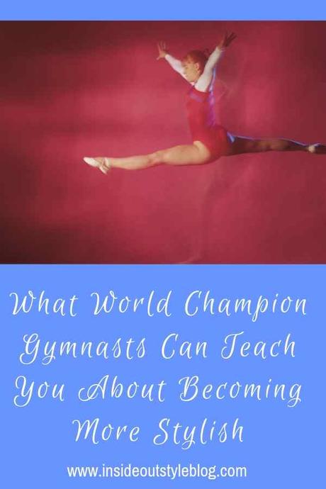 What World Champion Gymnasts Can Teach You About Becoming More Stylish